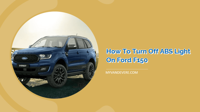 how-to-turn-off-abs-light-on-ford-f150-myvans