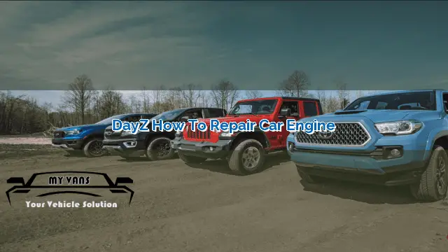 how to repair car engine dayz ps4