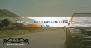 How Long Does It Take GMC to Build a Truck?