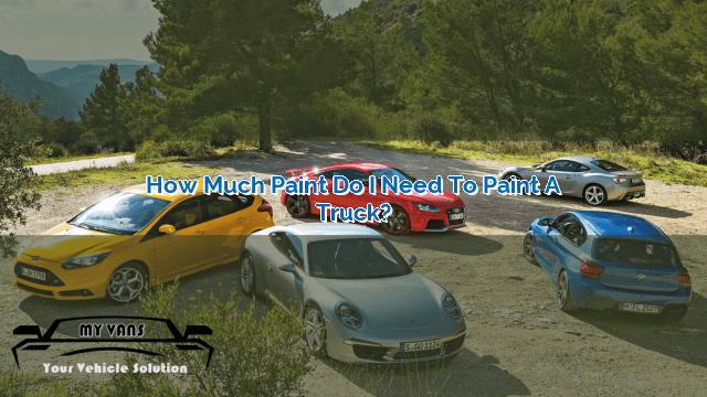 How Much Paint Do I Need to Paint a Truck? | MyVans