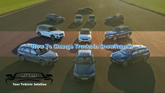 How to Change Trucks in SnowRunner