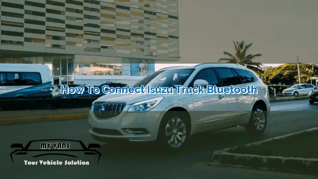 How to Connect Isuzu Truck Bluetooth