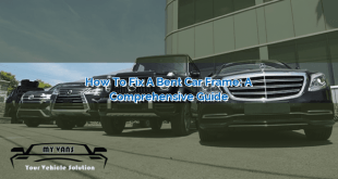 How to Fix a Bent Car Frame: A Comprehensive Guide