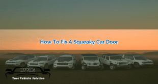 How to Fix a Squeaky Car Door