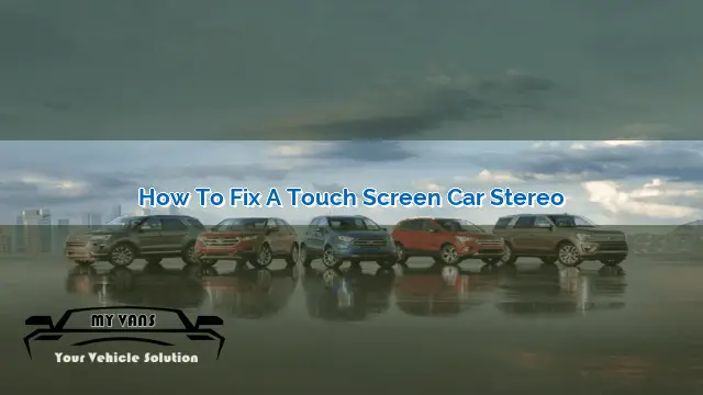 How to Fix a Touch Screen Car Stereo