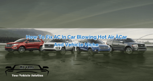 How to Fix AC in Car Blowing Hot Air – Car and Vehicle Niche