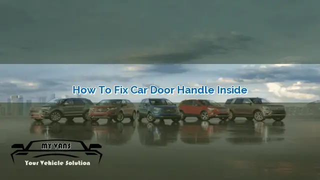 how to fix a broken car door handle inside