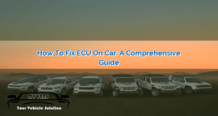 How to Fix ECU on Car: A Comprehensive Guide