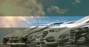 How to Fix Windscreen Wipers: A Comprehensive Guide