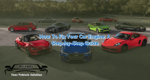 How to Fix Your Car’s Engine: A Step-by-Step Guide