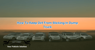 How to Keep Dirt from Sticking in Dump Truck