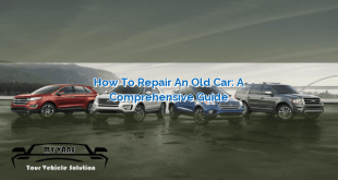 How to Repair an Old Car: A Comprehensive Guide