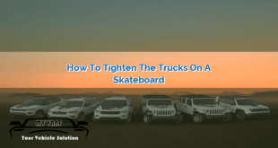 How to Tighten the Trucks on a Skateboard