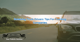 Retaining Truck Drivers: Tips for Trucking Companies