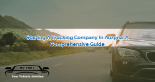 Starting a Trucking Company in Arizona: A Comprehensive Guide