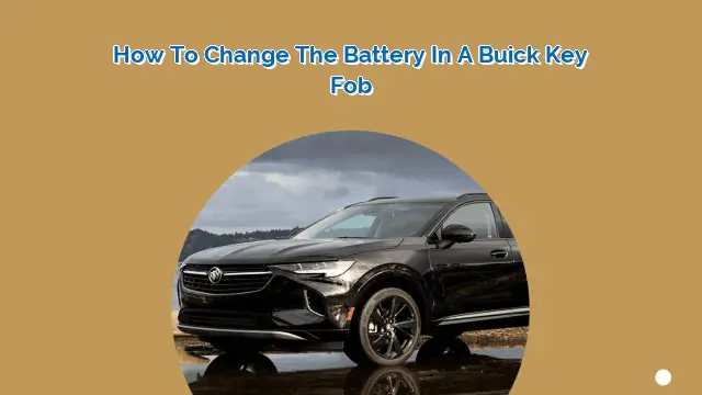 How to Change the Battery in a Buick Key Fob