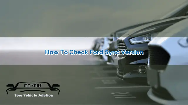 How to Check Ford Sync Version