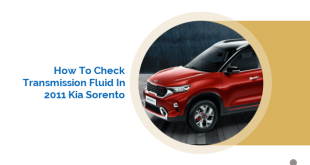 How to Check Transmission Fluid in 2011 Kia Sorento