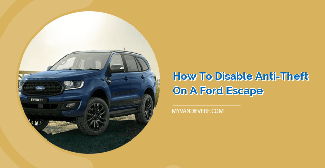 how-to-disable-anti-theft-on-ford-fusion-myvans