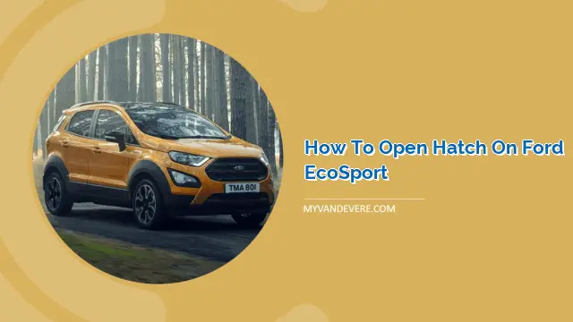 How to Open Hatch on Ford EcoSport