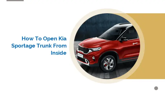 How to Open Kia Sportage Trunk from Inside