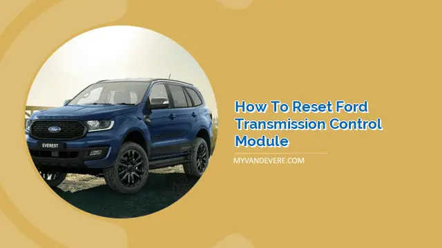 How to Reset Ford Transmission Control Module