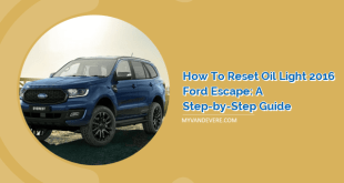 How to Reset Oil Light 2016 Ford Escape: A Step-by-Step Guide