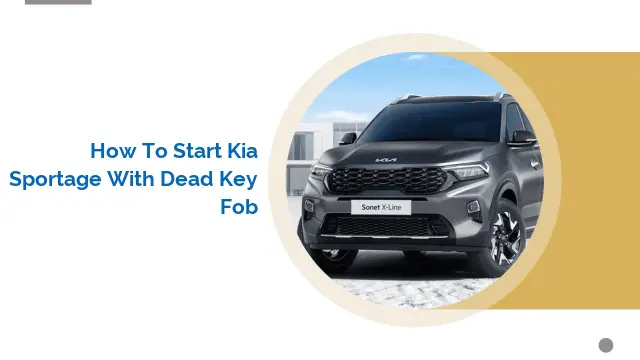 How to Start Kia Sportage with Dead Key Fob