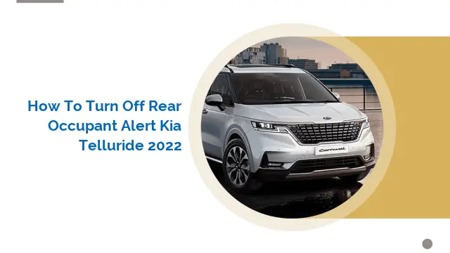 How to Turn Off Rear Occupant Alert Kia Telluride 2022