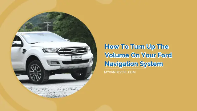 How to Turn Up the Volume on Your Ford Navigation System