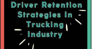 Truck Driver Retention: Strategies For Keeping Your Drivers On The Road