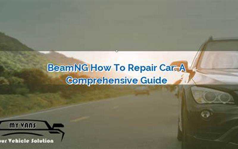 Beamng: How To Fix Car - The Ultimate Guide