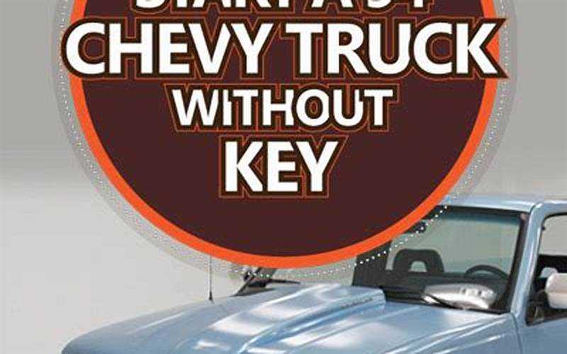 How To Start A Chevy Truck Without The Key