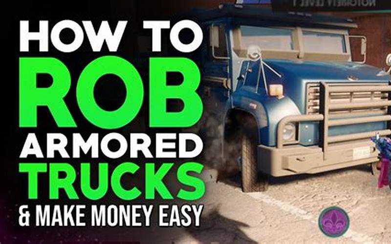 How To Rob Armored Truck In Saints Row: A Comprehensive Guide