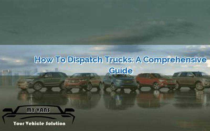 How To Find Trucks To Dispatch: A Comprehensive Guide