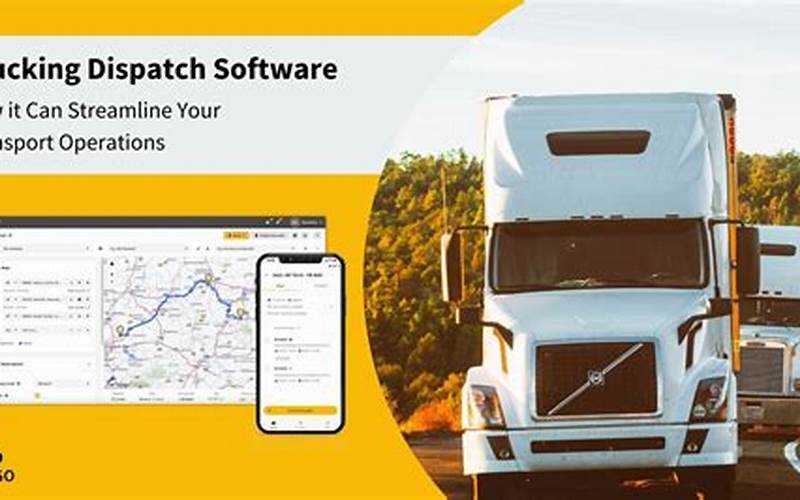 Dump Truck Dispatching Software: Streamlining Operations And Boosting Efficiency