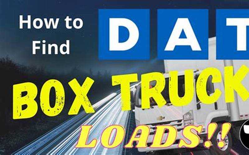 Welcome, Truck Owner, To The World Of Dat Box Truck Load Board!