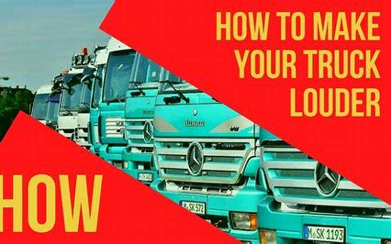 How To Make Your Truck Louder: A Guide For Truck Owners