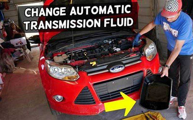 Can You Change Transmission Fluid In 2015 Ford Focus?