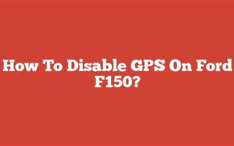 Understanding How To Disable Gps In Ford Scan