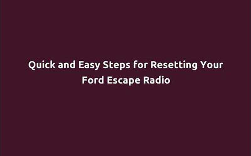 Resetting The 2017 Ford Escape Radio: A Comprehensive Guide For Car Owners