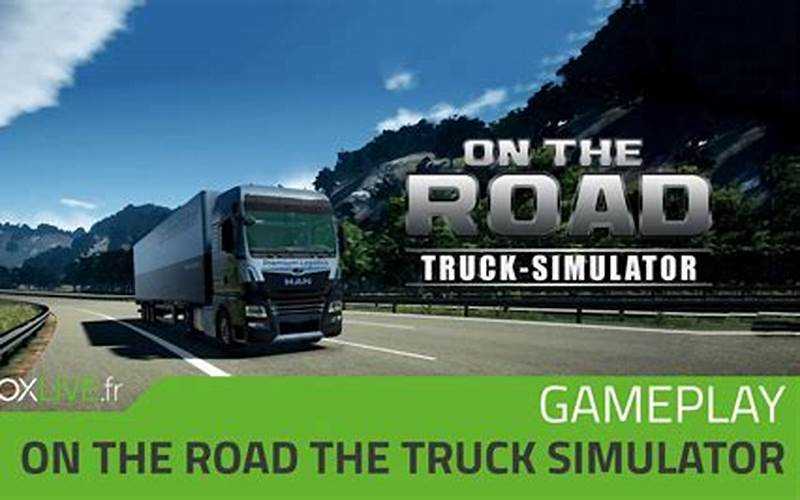 How To Change Truck In On The Road: The Truck Simulator